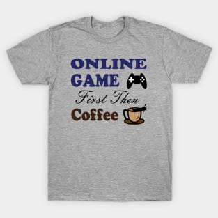 online game first T-Shirt